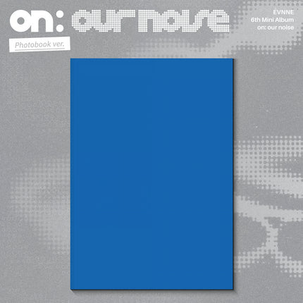 (PRE-ORDER) (SIGNED) EVNNE- on: our noise - 6th Mini Album (Photobook Ver.)