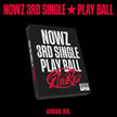 (SIGNED) NOWZ - Play Ball - 3rd Single Album (General Ver.)
